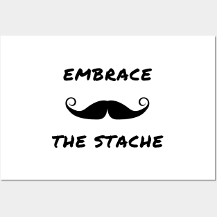 Embrace the stache Posters and Art